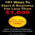 101 Ways to Start a Business for Less Than $1,000 cover image cdn
