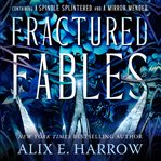 Fractured Fables : Containing a Spindle Splintered and a Mirror Mended cover image cdn