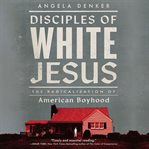 Disciples of White Jesus cover image cdn