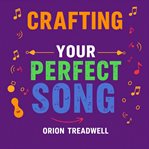 Crafting Your Perfect Song: Secrets to Artistic Connection and Joy cover image cdn