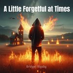 A Little Forgetful at Times cover image cdn