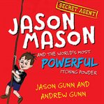 Jason Mason and the World's Most Powerful Itching Powder cover image cdn