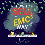 How to Sell the EMC³ Way cover image cdn