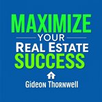 Maximize Your Real Estate Success: Unbeatable Secrets for Winning Clients cover image cdn