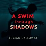 A Swim Through Shadows: Discover Life Lessons From Four Great Minds cover image cdn