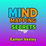 Mind Mapping Secrets: Transform Your Life Effortlessly cover image cdn