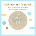 Patience and Empathy: A Meditation and Affirmations Bundle for Personal Growth cover image cdn