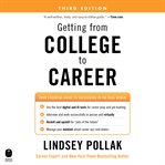 Getting From College to Career : Your Essential Guide to Succeeding in the Real World cover image cdn