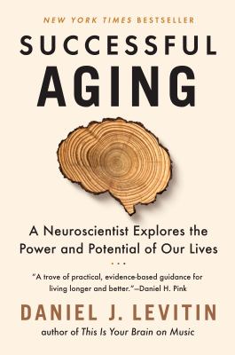 Successful Aging A Neuroscientist Explores the Power and Potential of Our Lives  cover image cdn