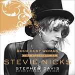 Gold Dust Woman : The Biography of Stevie Nicks cover image cdn