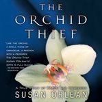 The Orchid Thief : A True Story of Beauty and Obsession cover image cdn
