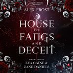 A House of Fangs and Deceit : A Spicy Fantasy Romance cover image cdn
