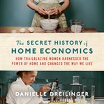 The Secret History of Home Economics cover image cdn