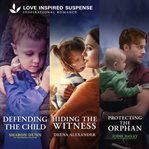 Defending the Child & Hiding the Witness & Protecting the Orphan cover image cdn