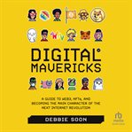 Digital Mavericks : A Guide to Web3, Nfts, and Becoming the Main Character of the Next Internet Revolution cover image cdn