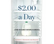 $2.00 a Day : Living on Almost Nothing in America cover image cdn