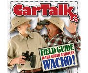 Car Talk Field Guide to the North American Wacko cover image cdn