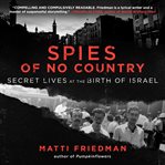 Spies of No Country : Secret Lives at the Birth of Israel cover image cdn