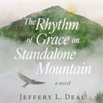 The Rhythm of Grace on Standalone Mountain cover image cdn