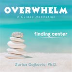 Overwhelm, Finding Center cover image cdn