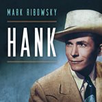 Hank : The Short Life and Long Country Road of Hank Williams cover image cdn