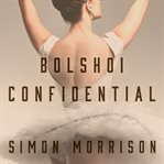 Bolshoi Confidential cover image cdn