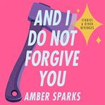 And I Do Not Forgive You cover image cdn