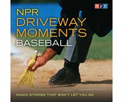 NPR Driveway Moments Baseball cover image cdn