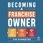 Becoming a Franchise Owner : Entrepreneur Quick Guide cover image cdn