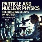 Particle and Nuclear Physics cover image cdn
