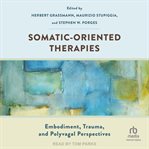 Somatic-Oriented Therapies : Embodiment, Trauma, and Polyvagal Perspectives cover image cdn