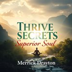 Thrive Secrets of the Superior Soul cover image cdn