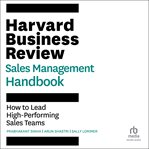 Harvard Business Review Sales Management Handbook : How to Lead High-performing Sales Teams cover image cdn