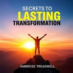 Secrets to Lasting Transformation cover image cdn