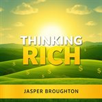 Thinking Rich: Secrets to Effortless Wealth cover image cdn