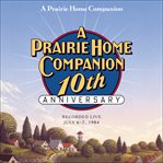 A Prairie Home Companion 10th Anniversary cover image cdn