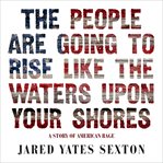 The People Are Going to Rise Like the Waters Upon Your Shore cover image cdn