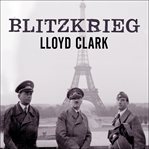 Blitzkrieg : Myth, Reality, and Hitler's Lightning War: France 1940 cover image cdn