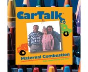 Car Talk: Maternal Combustion : Calls About Moms and Cars cover image cdn