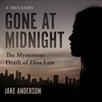 Gone at Midnight : The Mysterious Death of Elisa Lam cover image cdn