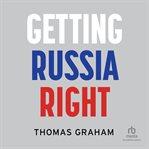 Getting Russia Right cover image cdn