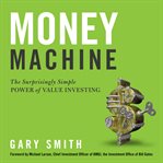 Money Machine : The Surprisingly Simple Power of Value Investing cover image cdn