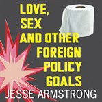 Love, Sex and Other Foreign Policy Goals cover image cdn