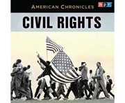NPR American Chronicles: Civil Rights cover image cdn
