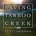Saving Tarboo Creek : One Family's Quest to Heal the Land cover image cdn