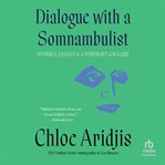 Dialogue with a Somnambulist : Stories, Essays & a Portrait Gallery cover image cdn