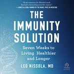 The Immunity Solution : Seven Weeks to Living Healthier and Longer cover image cdn