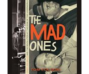 The Mad Ones : Crazy Joey Gallo and the Revolution at the Edge of the Underworld cover image cdn