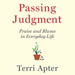 Passing Judgment : Praise and Blame in Everyday Life cover image cdn