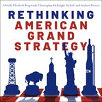 Rethinking American Grand Strategy cover image cdn